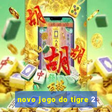 novo jogo do tigre 2